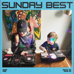 The Sunday Best-Around the House Mix