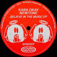 Kara Okay, NewTone - Believe In The Music