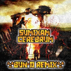 SumixaM - CerebruM (Bun-D Remix)