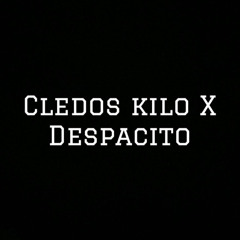 Cledos Kilo X Despacito