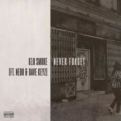 Never Forget (Ft. Neoh & Dave Keyz)