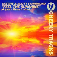 Catchy & Scott Farrimond - Feel The Sunshine (Mickey G remix) - OUT NOW