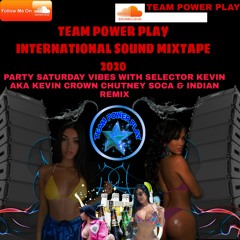 Party Saturday Vibes [Chutney Soca Indian Remix] By Selector Kevin