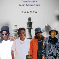 ONLOCK BY TEAMFASTLIFE X LABRY & $LANGTHUG