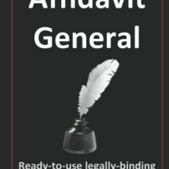 [READ] [KINDLE PDF EBOOK EPUB] Affidavit General: Ready-to-use, legally binding, fill-in-the-blanks