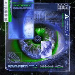 Anderex & Revelation - Gucci Bag (Revelation Remix)