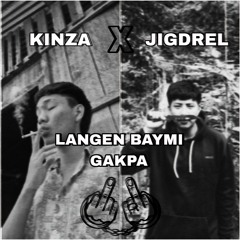 LANGEN BAYMI GAKPA - kinza × jigdrel