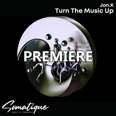 Jon.K - Turn the Music Up (Original Mix)