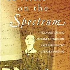 READ⚡️PDF❤️eBook Writers on the Spectrum: How Autism and Asperger Syndrome Have Influenced Literary