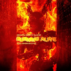 KAJCHE - Burning Alive [SØULARMØNARCH MIX]