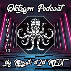 10 - Mozaik B2B MFX @ Oktagon Podcast [DJ-Set]