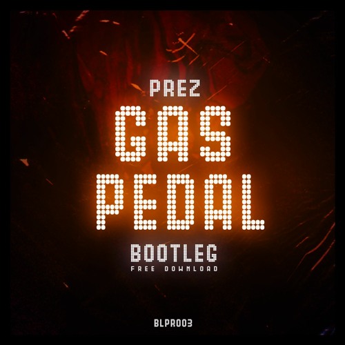 Sage The Gemini - Gas Pedal (Prez Bootleg)[Free Download]