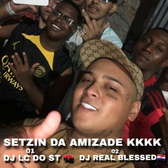 SETZIN DA AMIZADE DJ LC DO ST🇦🇴 E DJ REAL BLESSED 🇭🇷