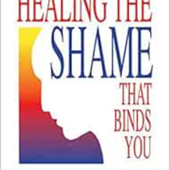 Get PDF 📜 Healing the Shame that Binds You (Recovery Classics) by John Bradshaw EBOO
