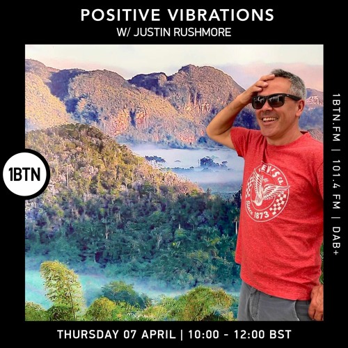 Positive Vibrations with Justin Rusmore - 07.04.2022