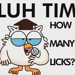 luh tim- how many licks (ianfrm200)