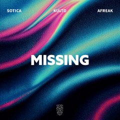 Sotica, KULTO & Afreak - Missing