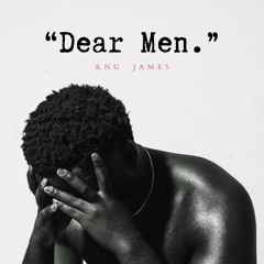 Kng James - Dear Men