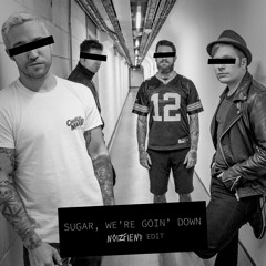 Sugar We're Goin' Down (Noizfiend's Mellow Edit) | Free Download