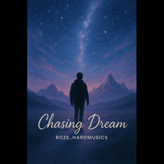 Roze_Hardmusics - Chassing dream