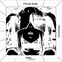 Morbit Exile Radio Show #28