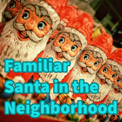 Familiar Santa in the Neighborhood