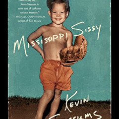 View KINDLE 🖋️ Mississippi Sissy by  Kevin Sessums EPUB KINDLE PDF EBOOK