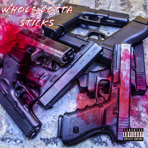 Whole Lotta Sticks (prod. Sologoinbrazy)