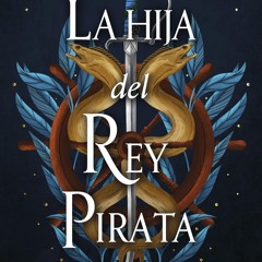 (ePUB) Download La hija del Rey Pirata (Edición mexicana BY : Tricia Levenseller
