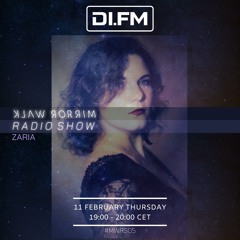 Zaria - Mirror Walk Radio Show @ Di.Fm (February 2021)