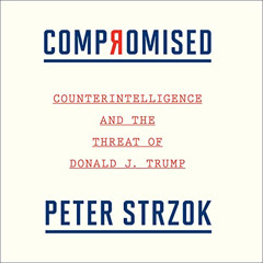 [View] KINDLE 💗 Compromised: Counterintelligence and the Threat of Donald J. Trump b