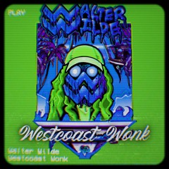Walter Wilde - Westcoast Wonk (FREE DOWNLOAD)