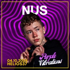 Nus @Purple Vibrations - Helios37 - 04.10.2024 (Melodic House & Techno)