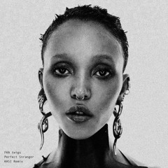 FKA twigs - Perfect Stranger (KASI Remix) Filtred Acapella