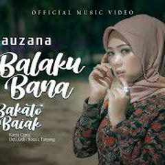 Fauzana - Balaku Bana Bakato Baiak (Official Music Video) Lagu Minang Terbaru