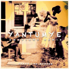 Yantumye (Amapiano Remix)