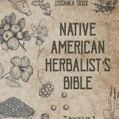 READ ⚡️ DOWNLOAD Native American Herbalist's Bible 7 in 1-Find out About Ancient Herbal Remedies