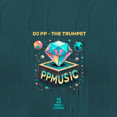 DJ PP _The Trumpet_Radio Edit
