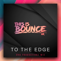 To The Edge (DvB Productionz Radio Edit)