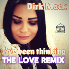I've Been Thinking (The Love Mix) CLUB MIX