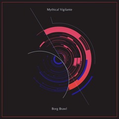 Mythical Vigilante - Borg Brawl