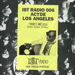 ACYDE • IST RADIO 006