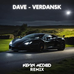 Dave - Verdansk (Kevin McDaid Remix)