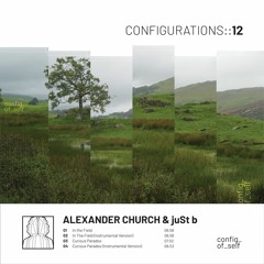 PREMIERE: Alexander Church & juSt b - Curious Paradox [ Configurations Of Self ]