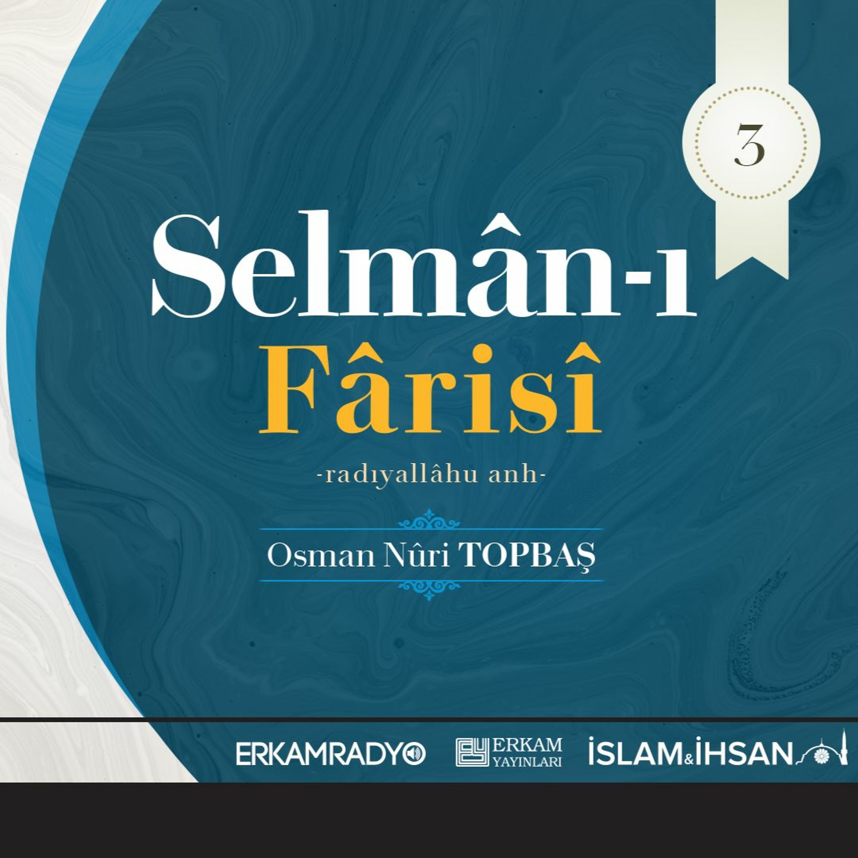 Selmân-ı Fârisî Radıyallâhu Anh (Altın Silsile 3 - Sesli Kitap) - Osman Nuri Topbaş