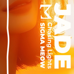 Chasing lights - JADE | Sigma Meow (Official Music)