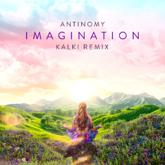 Antinomy - Imagination (Kalki Remix) OUT NOW!