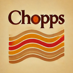 Chopps