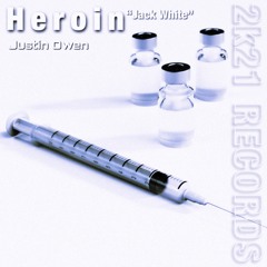 Justin Owen - Heroin