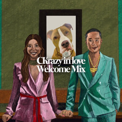 CKrazy in Love Welcome Mix